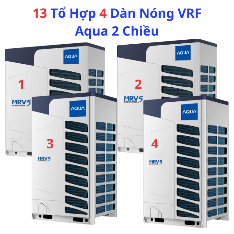 13 Tổ Hợp 4 Dàn Nóng VRF Aqua 2 Chiều