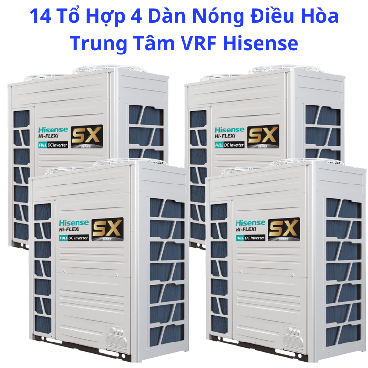 14 Tổ Hợp 4 Dàn Nóng Điều Hòa Trung Tâm VRF Hisense