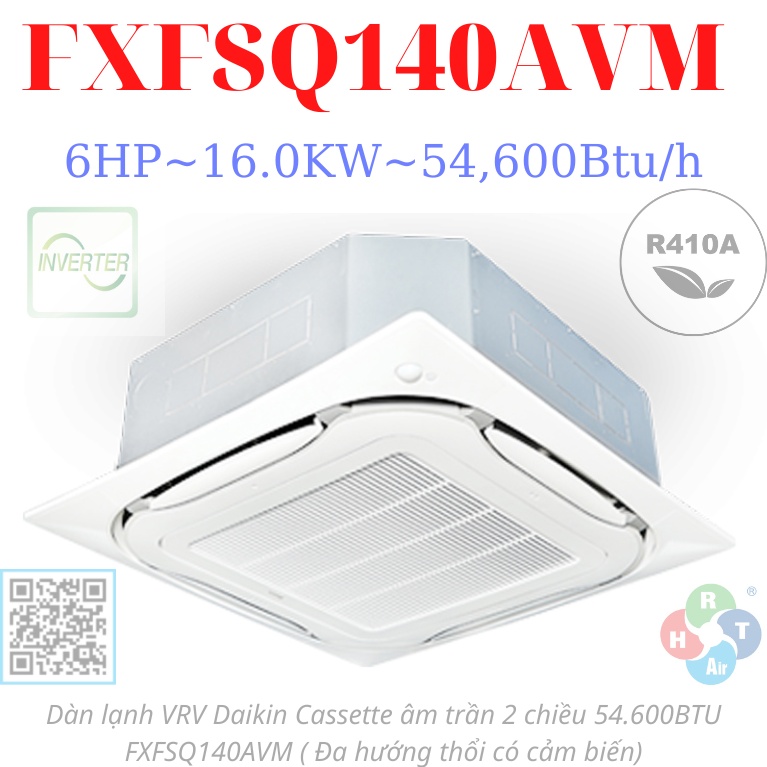 Dàn Lạnh VRV Daikin Cassette Âm Trần 2 Chiều 54.600 BTU FXFSQ140AVM - HRT