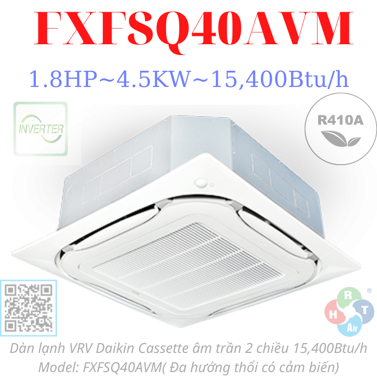 Dàn Lạnh VRV Daikin Cassette Âm Trần 2 Chiều 15,400BTU FXFSQ40AVM - HRT