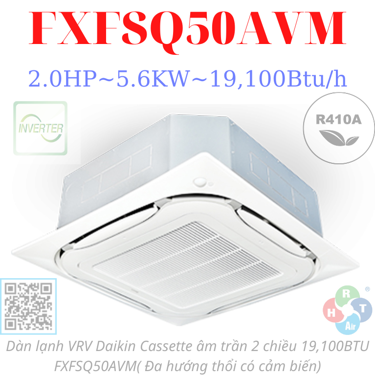 Dàn Lạnh VRV Daikin Cassette Âm Trần 2 Chiều 19,100BTU FXFSQ50AVM - HRT