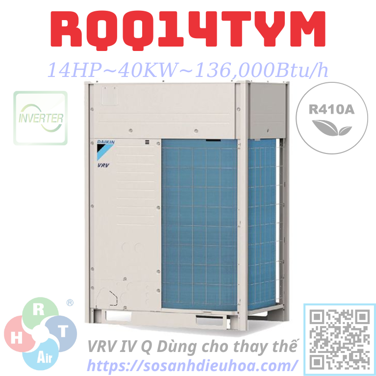 Dàn Nóng Daikin VRV IV Q series 1 Chiều 14HP RQQ14TYM - HRT