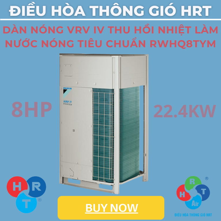 Dàn Nóng VRV IV Thu Hồi Nhiệt Làm Nước Nóng Tiêu Chuẩn RWHQ8TYM - HRT