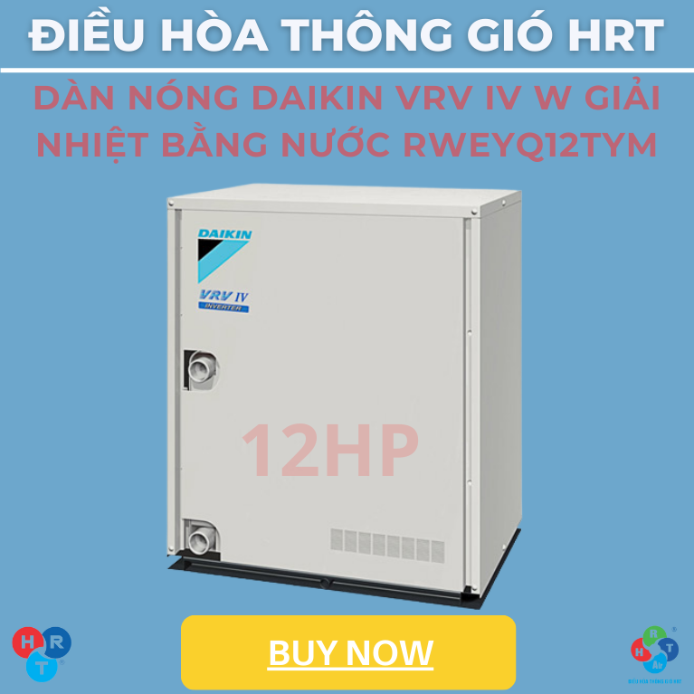 Dàn Nóng Daikin VRV IV W Giải Nhiệt Bằng Nước RWEYQ12TYM - HRT